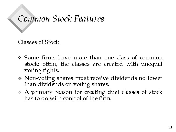 Common Stock Features Classes of Stock v v v Some firms have more than
