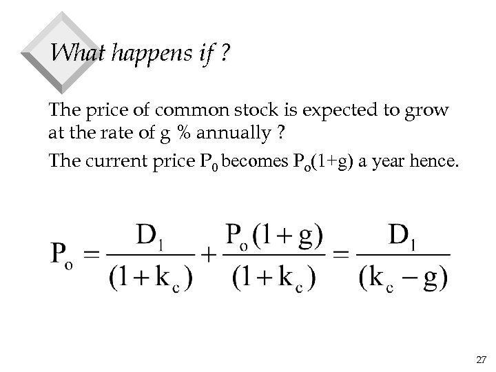 What happens if ? The price of common stock is expected to grow at