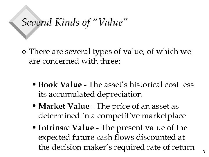 Several Kinds of “Value” v There are several types of value, of which we
