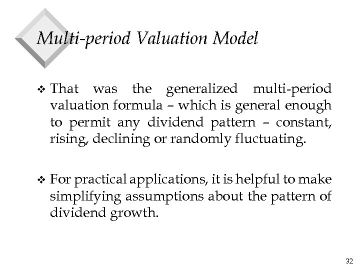 Multi-period Valuation Model v That was the generalized multi-period valuation formula – which is