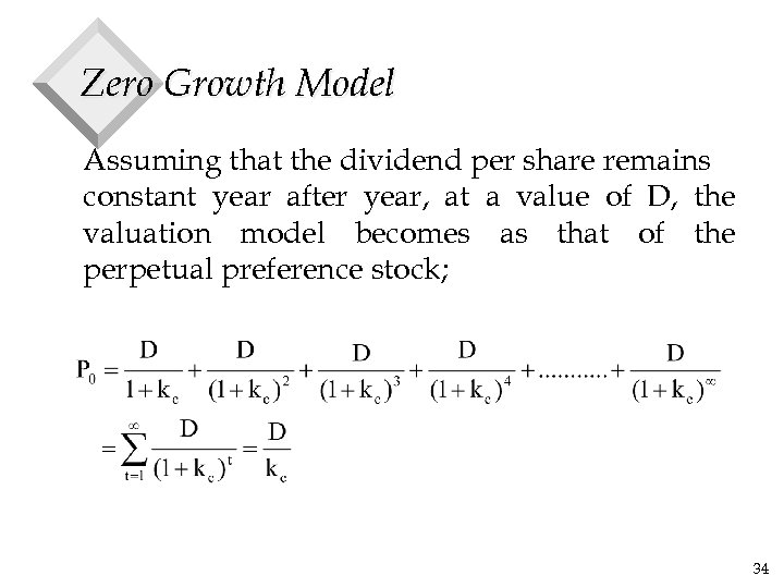 Zero Growth Model Assuming that the dividend per share remains constant year after year,
