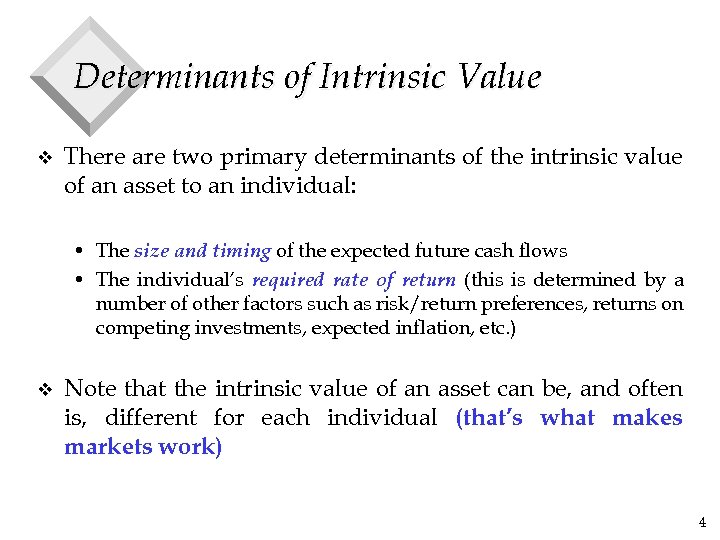 Determinants of Intrinsic Value v There are two primary determinants of the intrinsic value
