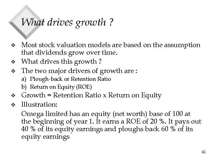 What drives growth ? v v v Most stock valuation models are based on