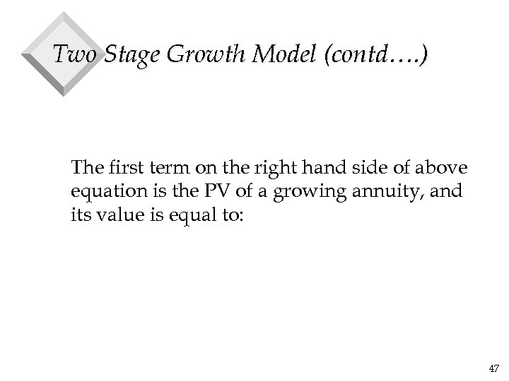 Two Stage Growth Model (contd…. ) The first term on the right hand side