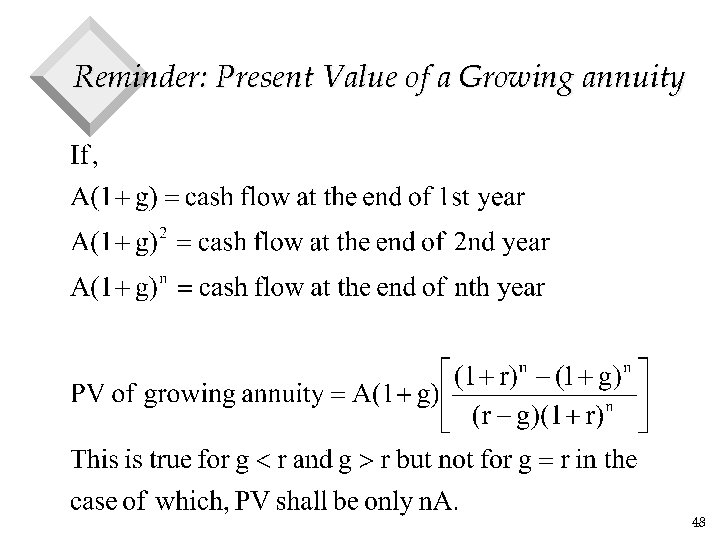 Reminder: Present Value of a Growing annuity 48 