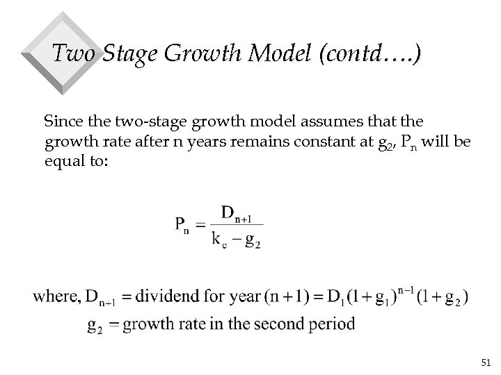 Two Stage Growth Model (contd…. ) Since the two-stage growth model assumes that the