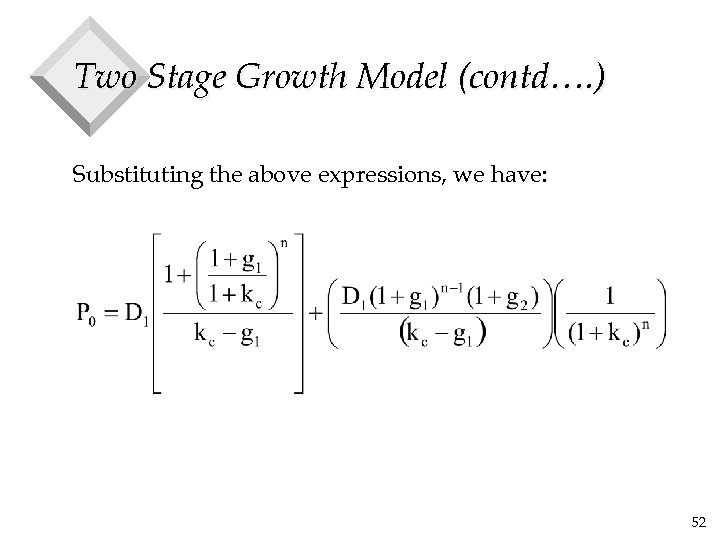 Two Stage Growth Model (contd…. ) Substituting the above expressions, we have: 52 