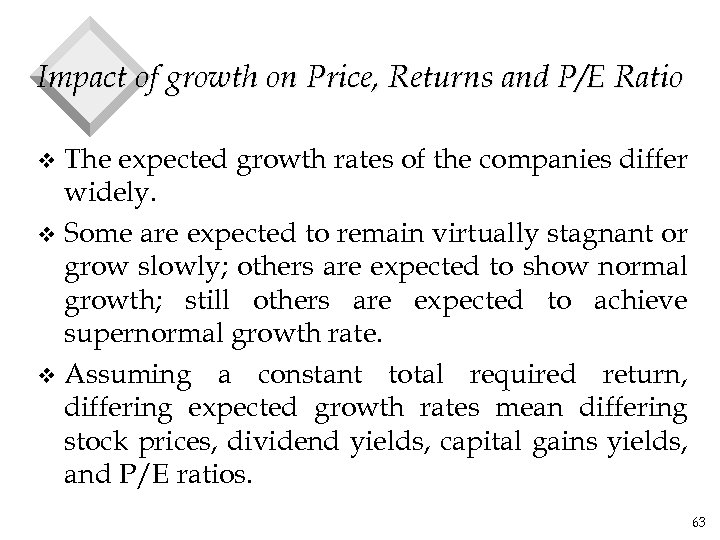 Impact of growth on Price, Returns and P/E Ratio The expected growth rates of