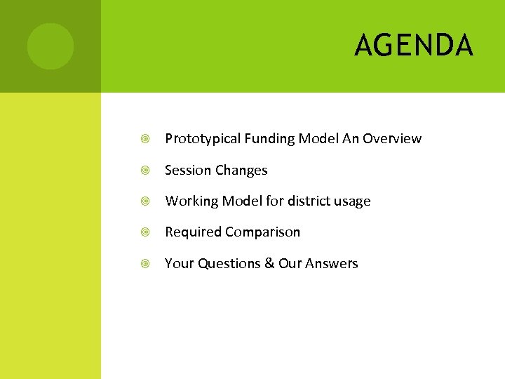 AGENDA Prototypical Funding Model An Overview Session Changes Working Model for district usage Required