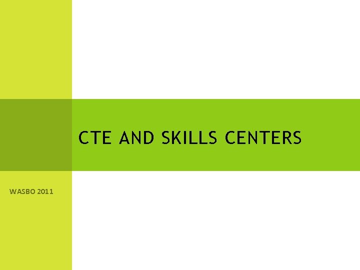 CTE AND SKILLS CENTERS WASBO 2011 