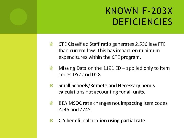 KNOWN F-203 X DEFICIENCIES CTE Classified Staff ratio generates 2. 536 less FTE than