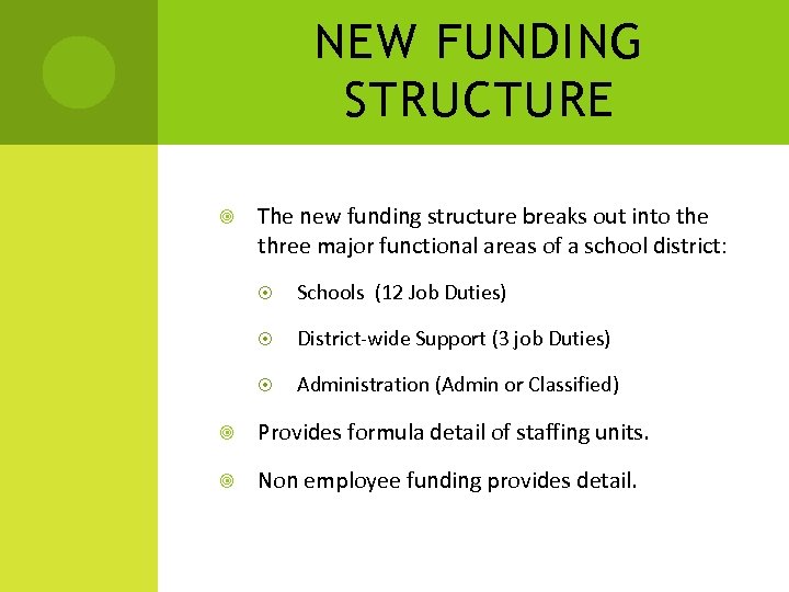 NEW FUNDING STRUCTURE The new funding structure breaks out into the three major functional