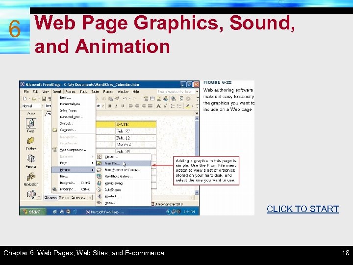 6 Web Page Graphics, Sound, and Animation CLICK TO START Chapter 6: Web Pages,