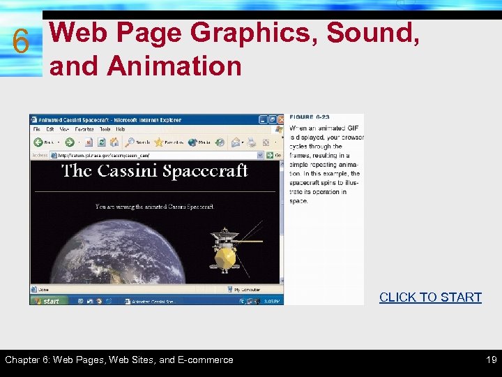 6 Web Page Graphics, Sound, and Animation CLICK TO START Chapter 6: Web Pages,