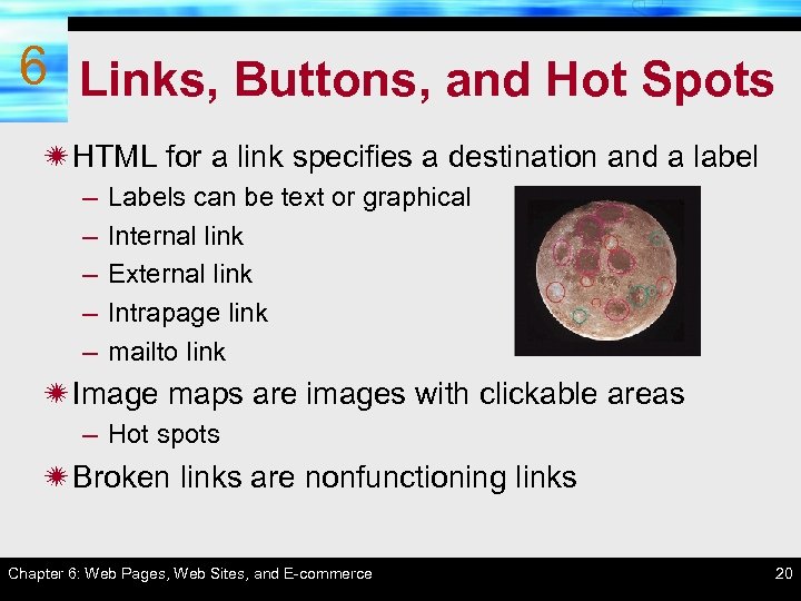 6 Links, Buttons, and Hot Spots ï HTML for a link specifies a destination