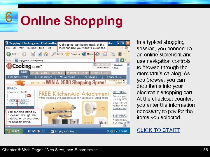 6 Online Shopping In a typical shopping session, you connect to an online storefront
