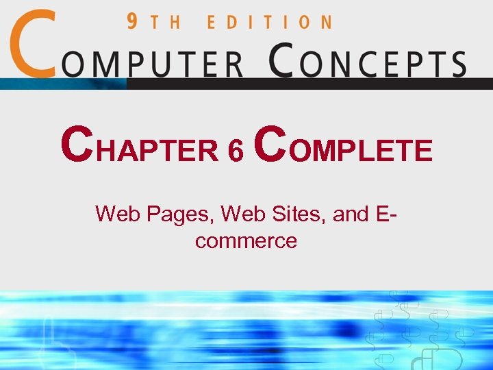 CHAPTER 6 COMPLETE Web Pages, Web Sites, and Ecommerce 