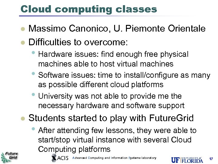 Cloud computing classes l l Massimo Canonico, U. Piemonte Orientale Difficulties to overcome: •