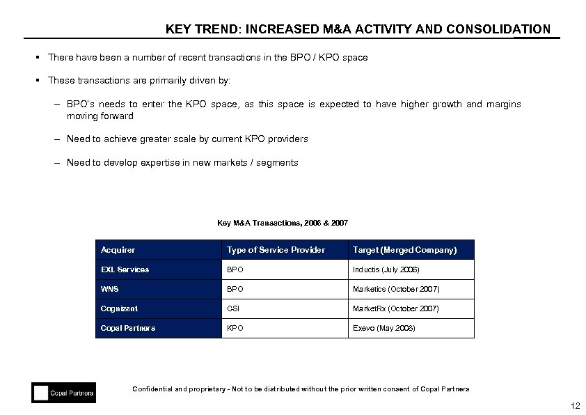 KEY TREND: INCREASED M&A ACTIVITY AND CONSOLIDATION § There have been a number of