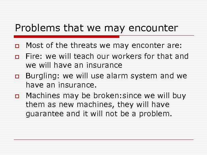 Problems that we may encounter o o Most of the threats we may enconter