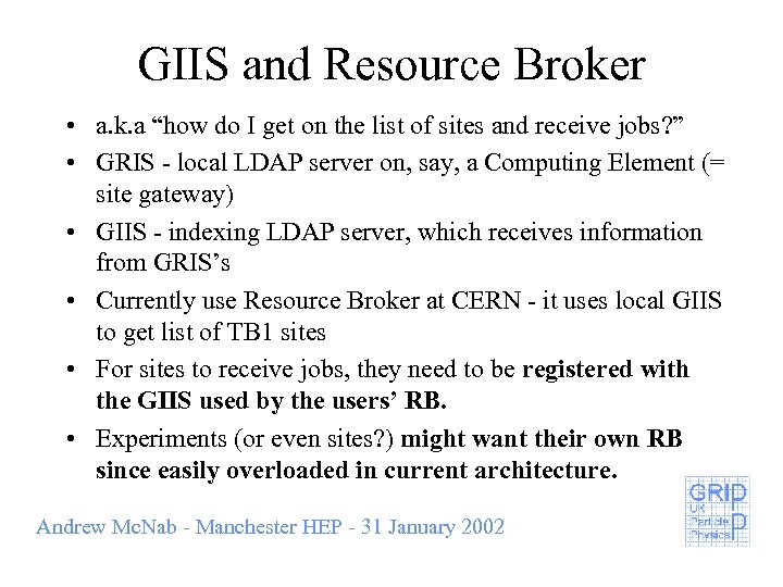 GIIS and Resource Broker • a. k. a “how do I get on the