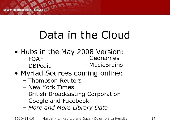 Data in the Cloud • Hubs in the May 2008 Version: – FOAF –