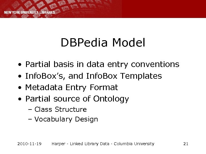 DBPedia Model • • Partial basis in data entry conventions Info. Box’s, and Info.