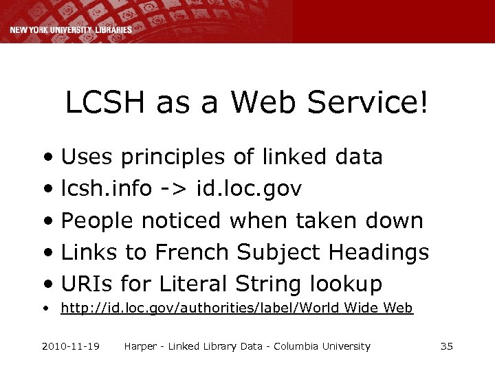 LCSH as a Web Service! • Uses principles of linked data • lcsh. info