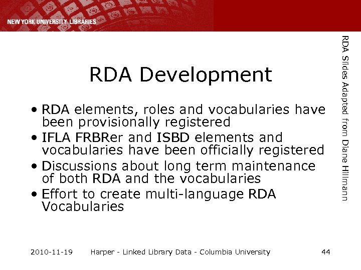  • RDA elements, roles and vocabularies have been provisionally registered • IFLA FRBRer