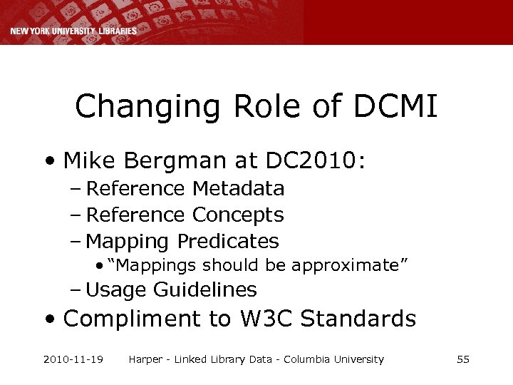 Changing Role of DCMI • Mike Bergman at DC 2010: – Reference Metadata –