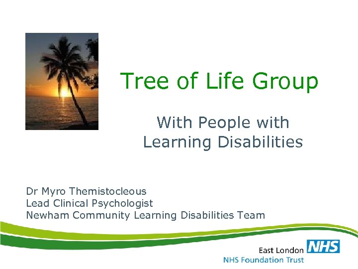 Tree of Life Group With People with Learning Disabilities Dr Myro Themistocleous Lead Clinical