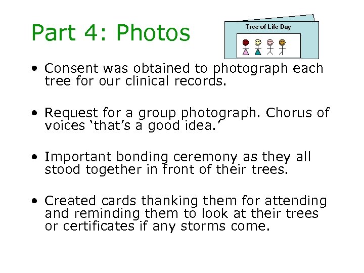 Part 4: Photos Tree of Life Day • Consent was obtained to photograph each