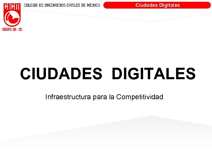 Ciudades Digitales CIUDADES DIGITALES Infraestructura para la Competitividad 