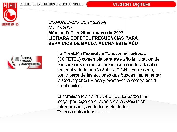 Ciudades Digitales COMUNICADO DE PRENSA No. 17/2007 México, D. F. , a 29 de