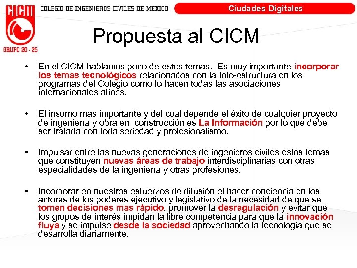 Ciudades Digitales Propuesta al CICM • En el CICM hablamos poco de estos temas.