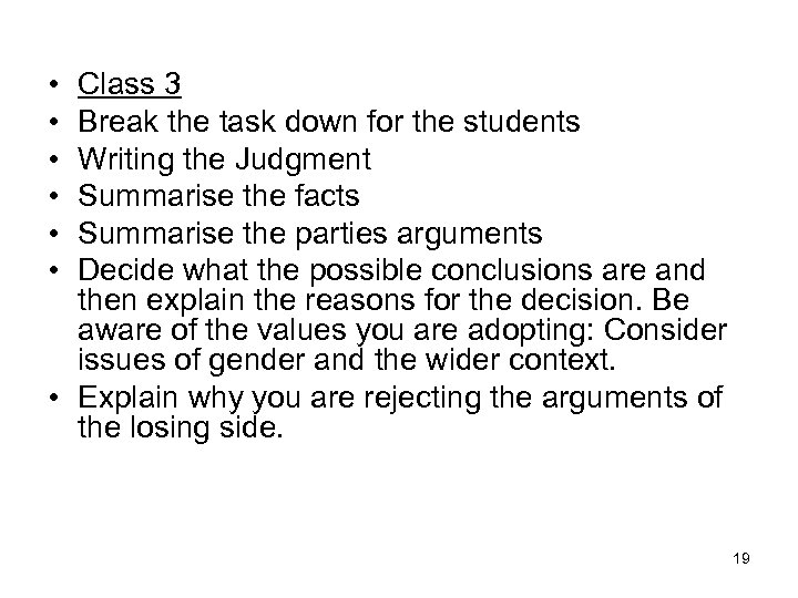  • • • Class 3 Break the task down for the students Writing