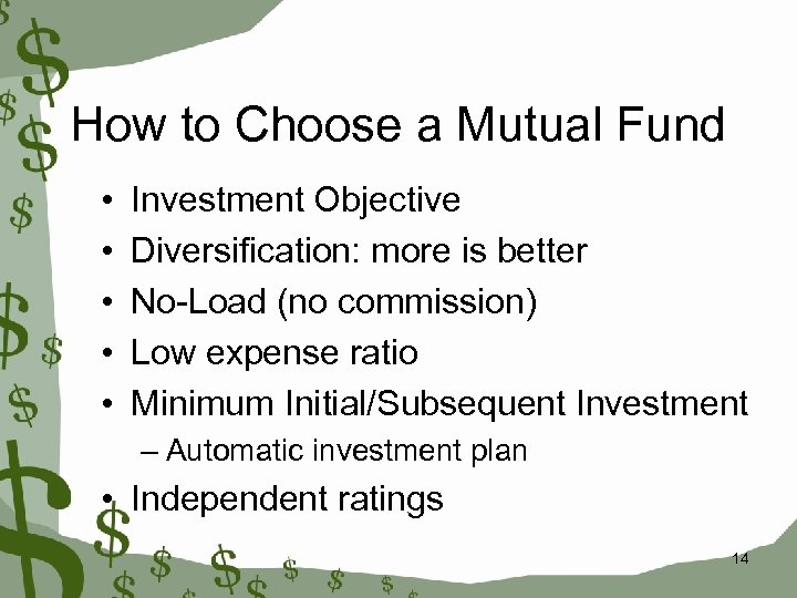 How to Choose a Mutual Fund • • • Investment Objective Diversification: more is