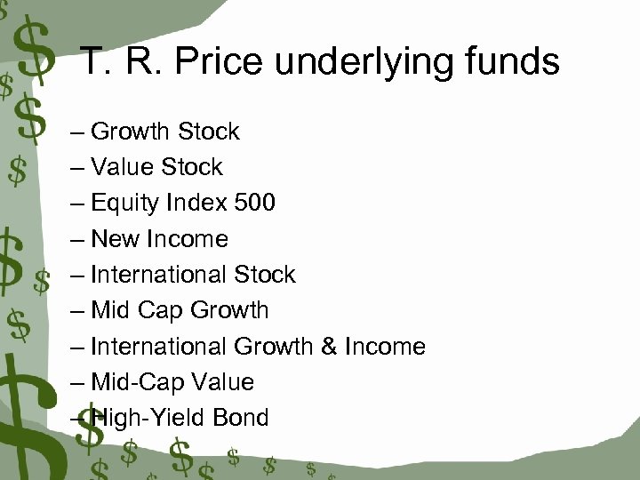 T. R. Price underlying funds – Growth Stock – Value Stock – Equity Index