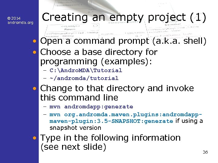 © 2014 andromda. org Creating an empty project (1) • Open a command prompt