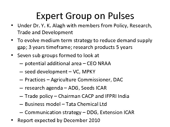 Expert Group on Pulses • Under Dr. Y. K. Alagh with members from Policy,