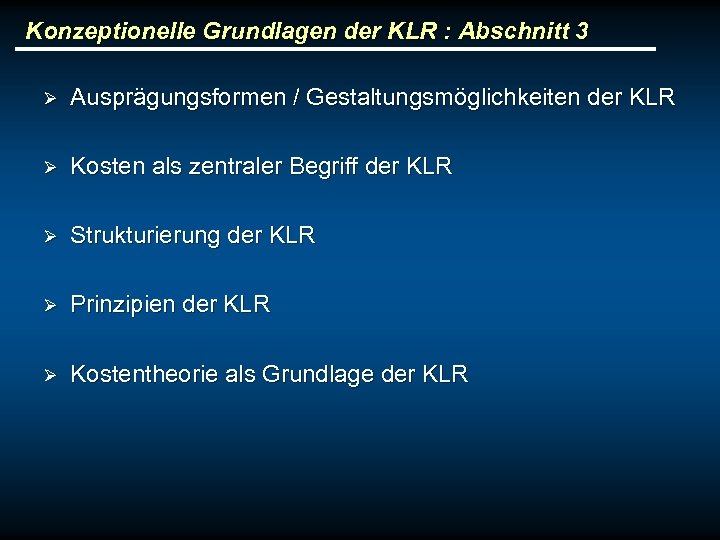 Konzeptionelle Grundlagen der KLR : Abschnitt 3 Ø Ausprägungsformen / Gestaltungsmöglichkeiten der KLR Ø