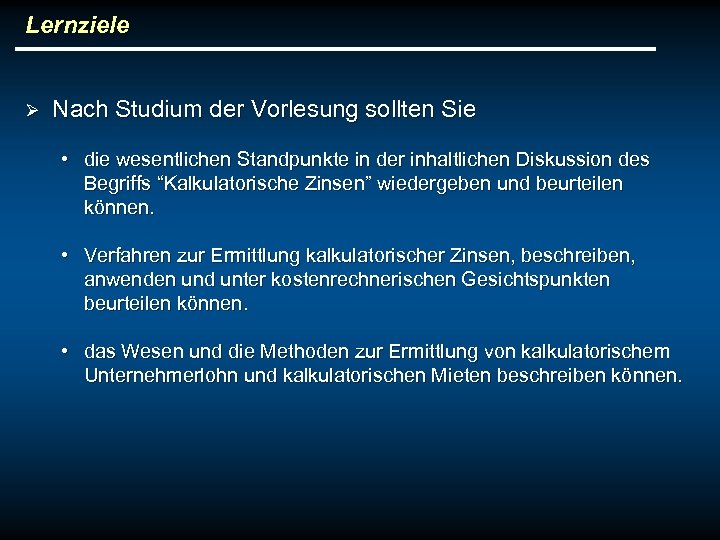 Lernziele Ø Nach Studium der Vorlesung sollten Sie • die wesentlichen Standpunkte in der
