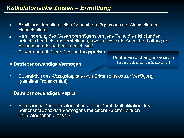 Kalkulatorische Zinsen – Ermittlung 1. 2. 3. Ermittlung des bilanziellen Gesamtvermögens aus der Aktivseite