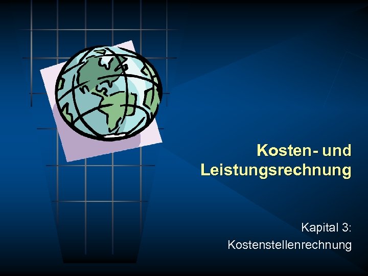 Kosten- und Leistungsrechnung Kapital 3: Kostenstellenrechnung 