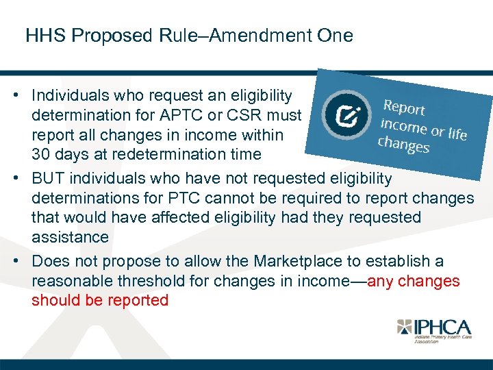 HHS Proposed Rule–Amendment One • Individuals who request an eligibility determination for APTC or