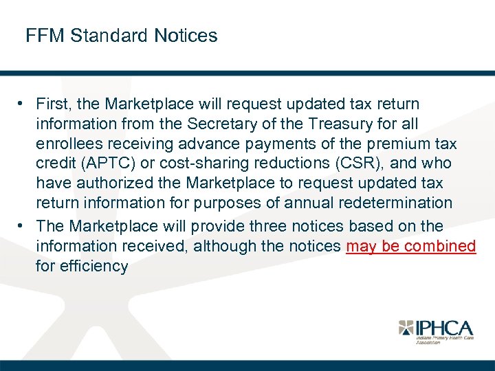 FFM Standard Notices • First, the Marketplace will request updated tax return information from