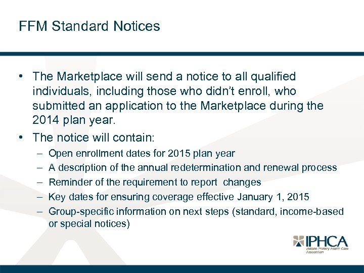 FFM Standard Notices • The Marketplace will send a notice to all qualified individuals,