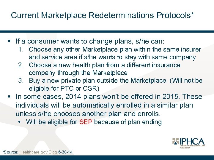 Current Marketplace Redeterminations Protocols* § If a consumer wants to change plans, s/he can: