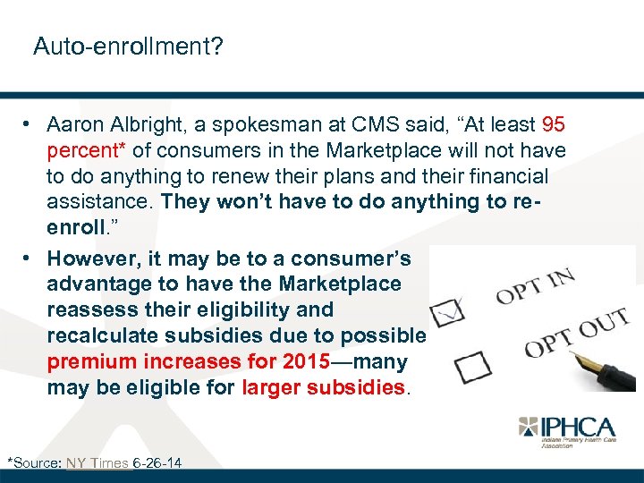 Auto-enrollment? • Aaron Albright, a spokesman at CMS said, “At least 95 percent* of