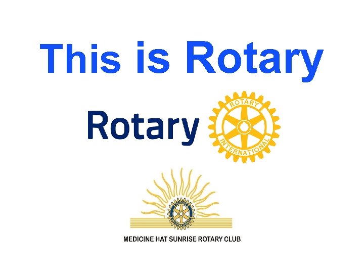 This is Rotary 